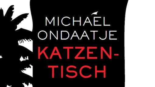 „Katzentisch“ von Starautor Michael Ondaatje © echo medienhaus