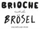 BRIOCHE und BRÖSEL © Figlmüller Group